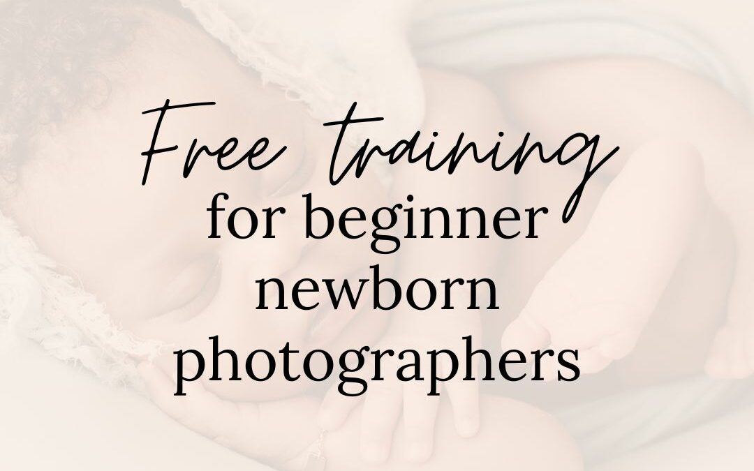 Free training for beginner newborn photographers